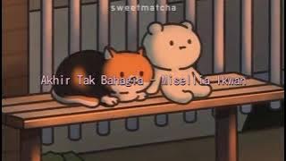 Akhir Tak Bahagia - Misellia ( slowed   reverb   echo )