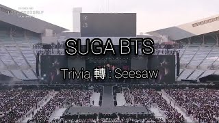 Suga BTS-Trivia 轉: Seesaw (rom/ina lyrics) [indo sub] Live perfomance