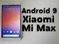 Установил Android 9 на Xiaomi Mi Max🔥КРУТАЯ ПРОШИВКА