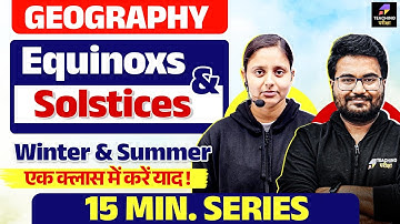 Equinoxs & Solstices | Winter & Summer Solstices | 15 Minutes Series By Abha Ma