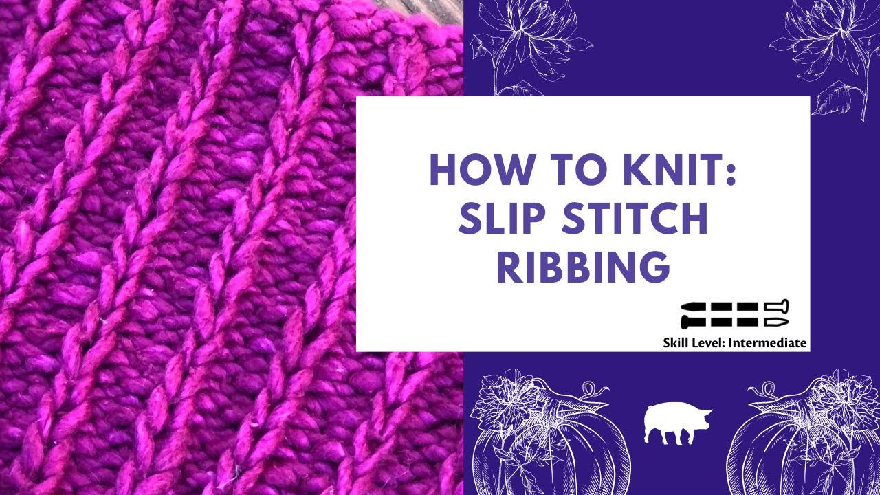 How to Knit: Slip Stitch Ribbing 