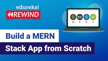 Build a MERN Stack App from Scratch | Web Development Training | Edureka | Web Dev Rewind -  1