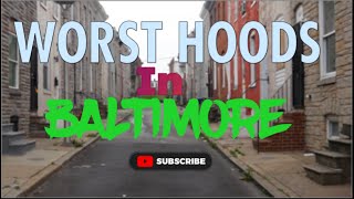 These are the WORST HOODS In Baltimore!