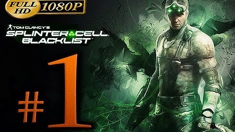 Splinter Cell Blacklist Walkthrough Part 1 [1080p HD] - First 90 Minutes - No Commentary