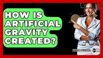 How Is Artificial Gravity Created? - Physics Frontier