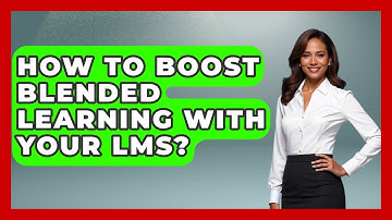 How To Boost Blended Learning With Your LMS? - Legal And HR SaaS Stack