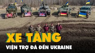 Xe tăng hạng nặng của 3 nước phương Tây đã tới Ukraine