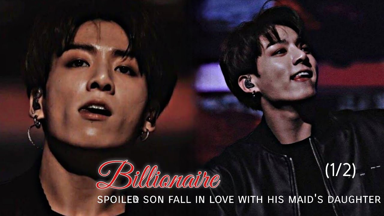 When the billionaire spoiled son fall in love with his maid's daughter but she hates him|Jungkook ff