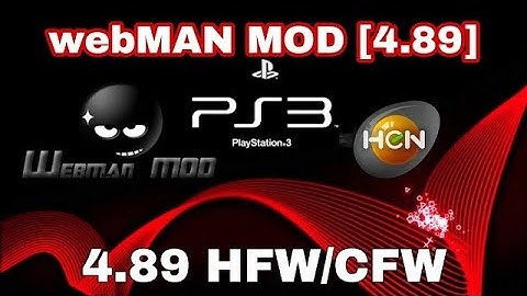 PS3 4.89 UPDATE WEBMAN MOD 1.47.43 FOR CFW & HEN