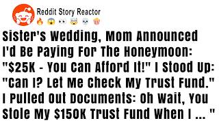 Mom Said I’d Pay For My Sister’s Honeymoon—Then I Revealed The Documents