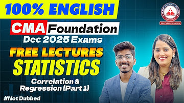 CMA Foundation Statistics | 100% English | Lec 18 Correlation & Regression Part 1