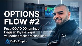 OPTIONS FLOW #2 | Post-COVID Döneminde Değişen Piyasa Yapısı ve Market Maker Mekanikleri