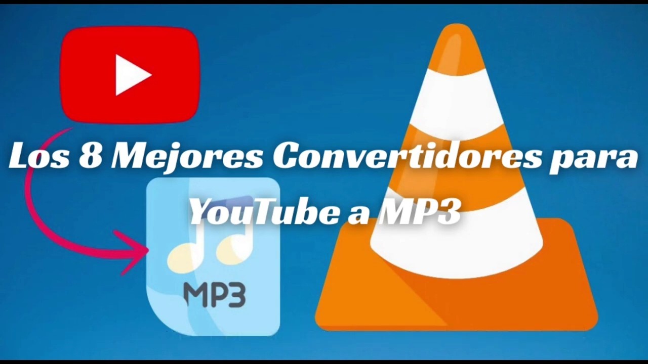 Los 8 mejores convertidores para YouTube a MP3
