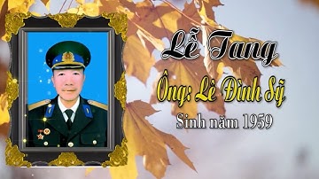 Lễ Tang; Ông Lê Đình Sỹ  - Thôn Bồng Lai - Xã Khúc Thừa Dụ