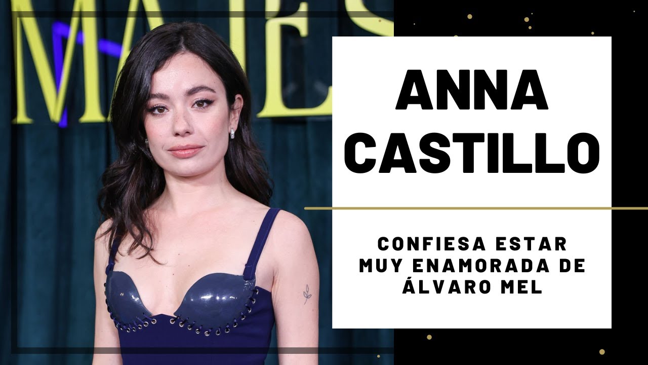 ANNA CASTILLO confiesa ESTAR ENAMORADA de ÁLVARO MEL | Hoy Magazine