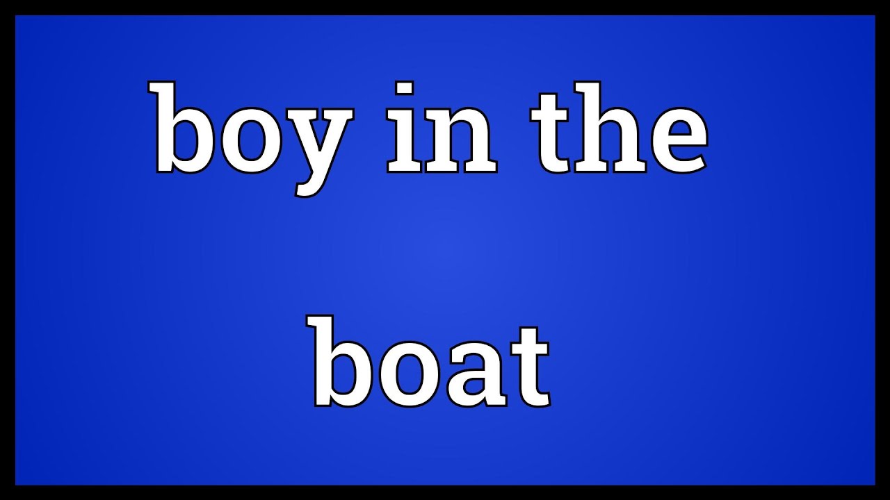 Boy In The Boat Meaning YouTube