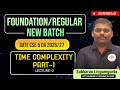 Time Complexity-1  | GATE CSE &amp; DA 2026/27 | Lecture 2 | Foundation/Regular