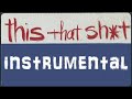 Miniature de la vidéo de la chanson This That Sh*T (Instrumental)