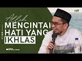 Allah Mencintai Hati Yang Ikhlas Ustadz Adi Hidayat Allah Mencintai Hati Yang Ikhlas Ustadz Adi Hidayat
