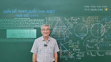 Giải chi tiết đề Toán tốt nghiệp 2025 | Tư duy logic mở nút thắt câu chặn 9, 10 | Thầy Trần Văn Toàn