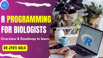 R Programming for Biologists: Overview and Roadmap to Learn| R Programming| Basics of R Programming