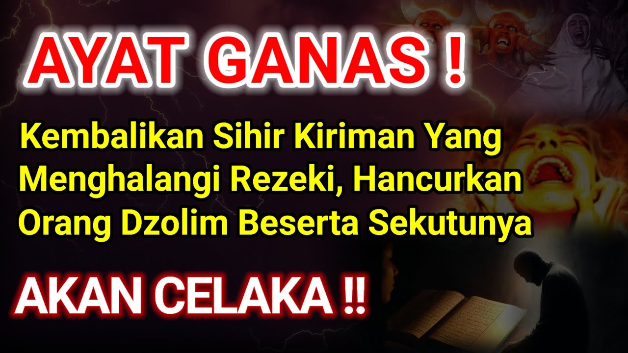 AYAT GANAS ! Baca Saat TERPAKSA - Orang Fitnah, Sihir & Dzolim LANGSUNG CELAKA!!