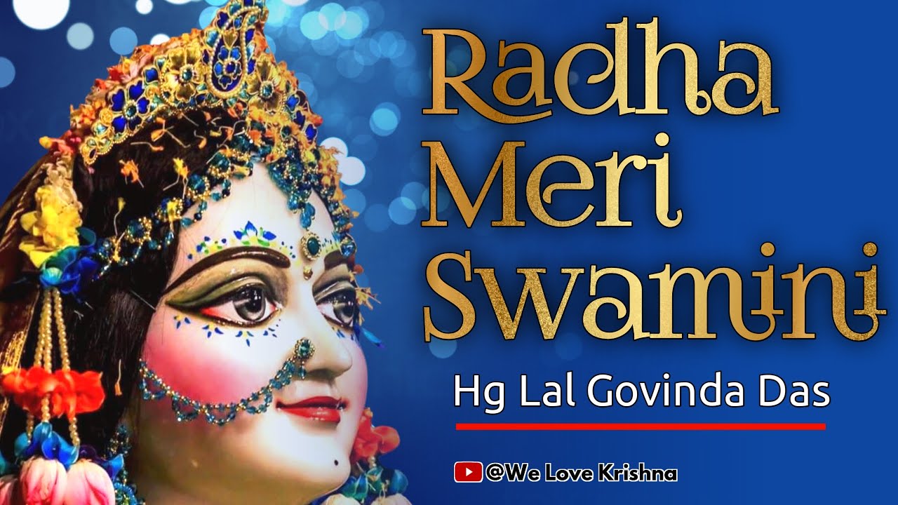 Radha Meri Swamini  Iskcon Krishna Bhajan  Lal Govind Das Bhajan  We Love Krishna