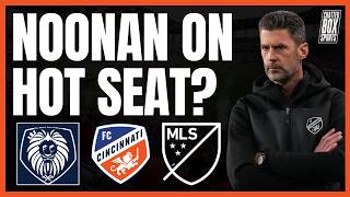 Has Pat Noonan Taken FC Cincinnati As Far As He Can Or Overreaction?