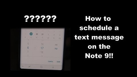 How to "Schedule a Text Message" with your Note 9