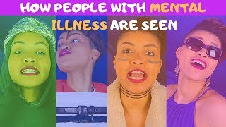 How People with MENTAL ILLNESS are Seen