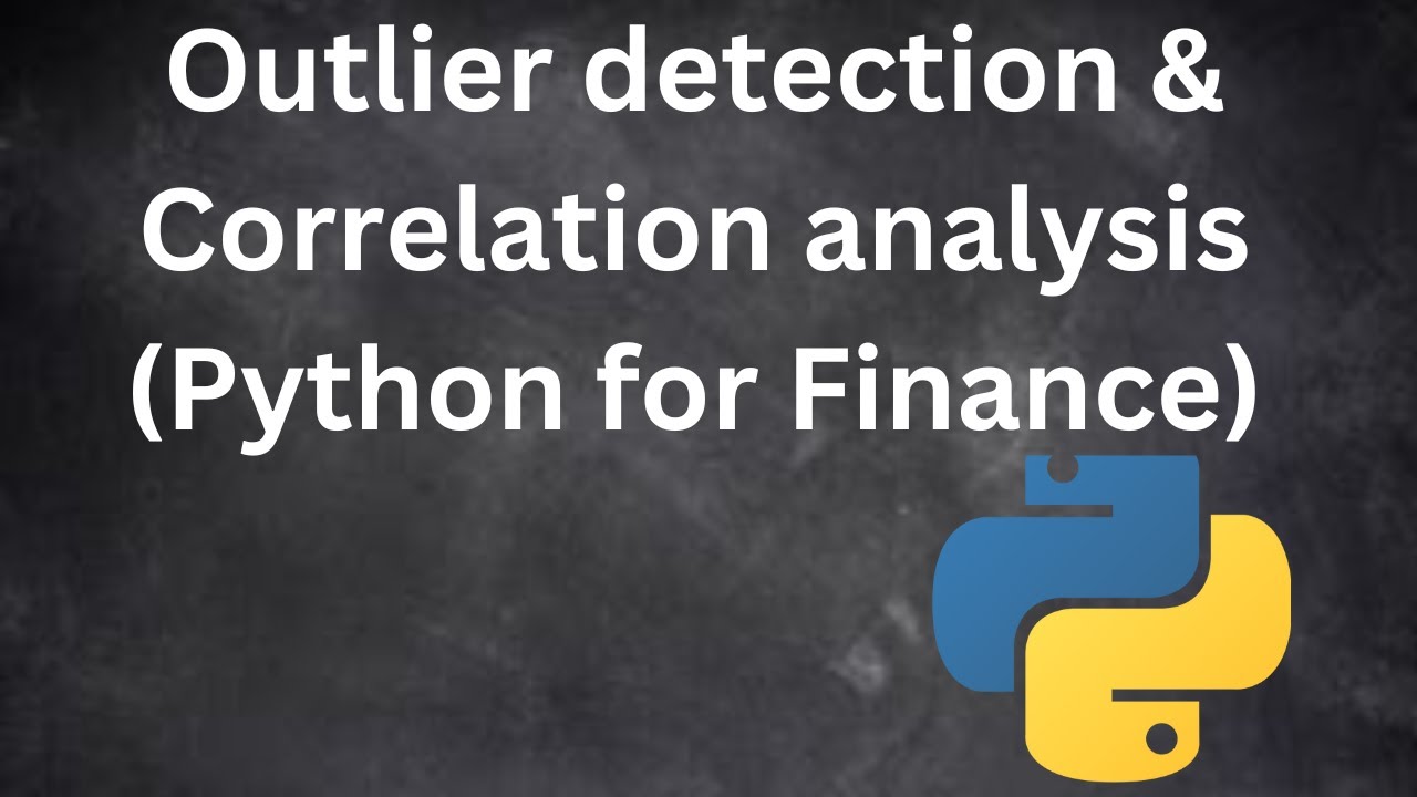 Outlier detection, cross section data analysis and correlation analysis(Python for Finance) 