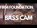 Firm foundation  bass cam  bryce vaughn