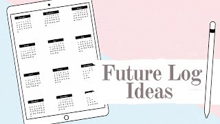 5 Ways To Customize A Future Log Digital Bullet Journal