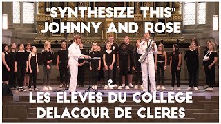 "Synthesize this" - Johnny & Rose et  les élèves du collège Delacour de Clères - Chapelle Corneille