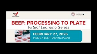 "Inside a Beef Packing Plant" -- Beef: Processing to Plate 3-Part Virtual Learning Series