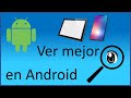 ver mejor en ANDROID || Ampliación SIN USAR PROGRAMAS || Tuto Reales 2020