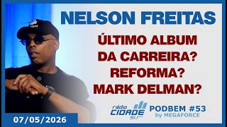 NELSON FREITAS fala sobre último album di se carreira e sobre Mark Delman - PODBEM Nº 53