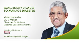 Small Dietary Changes to Manage Diabetes - Episode 1 | Dr V Mohan