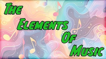 Understanding the Elements of Music | A Beginner’s Guide