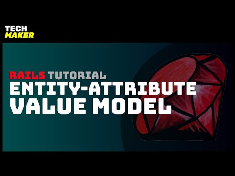 Rails Tutorial | Using the Entity Attribute Value Model in Ruby on Rails