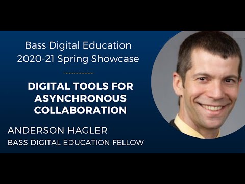 Anderson Hagler - Digital Tools for Asynchronous Collaboration