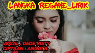 DEDE RISTY - LANGKA REGANE || Lirik