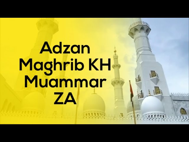 Adzan Maghrib KH Muammar ZA class=