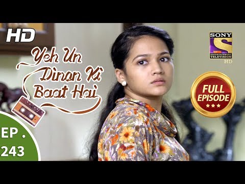 Yeh Un Dinon Ki Baat Hai - Ep 243 - Full Episode - 8th August, 2018