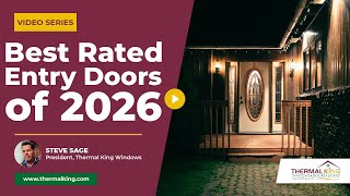 Best Rated Entry Doors of 2026 | Thermal King Windows