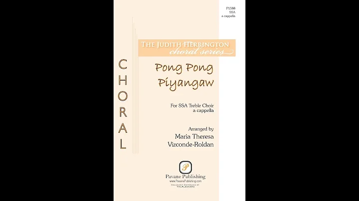 Pong Pong Piyangaw (SSA Choir) - Arranged by Maria Theresa Vizconde-Roldan