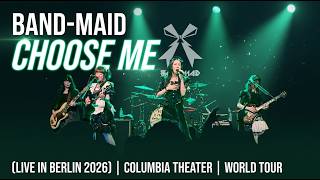 BAND-MAID - Choose me (Live in Berlin 2026) | Columbia Theater WORLD TOUR 2026 | Part 1 from 4