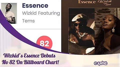 Wizkid And Tems “Essence” Debuts At No. 82 On Billboard Hot 100!