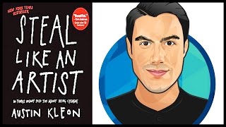 10 Best Ideas | STEAL LIKE AN ARTIST | Austin Kleon | Book Summary