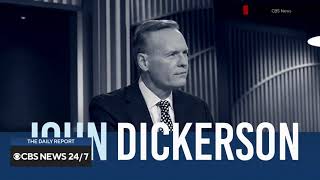 CBS News 24/7 'The Daily Report with John Dickerson' open